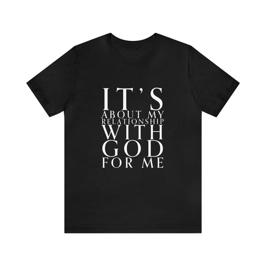 It’s God For Me Tee