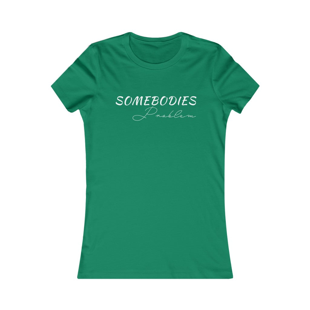 Somebodies Problem Tee