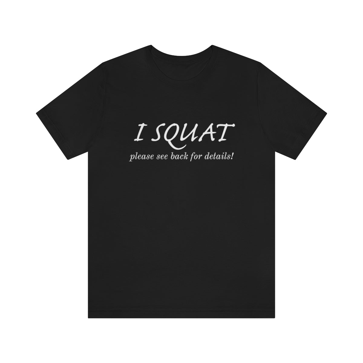 I Squat Tee