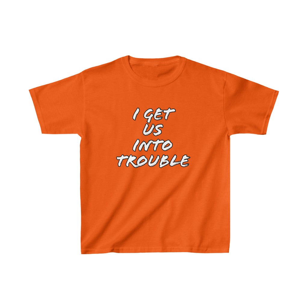 Kids Gets Us In Trouble Tee