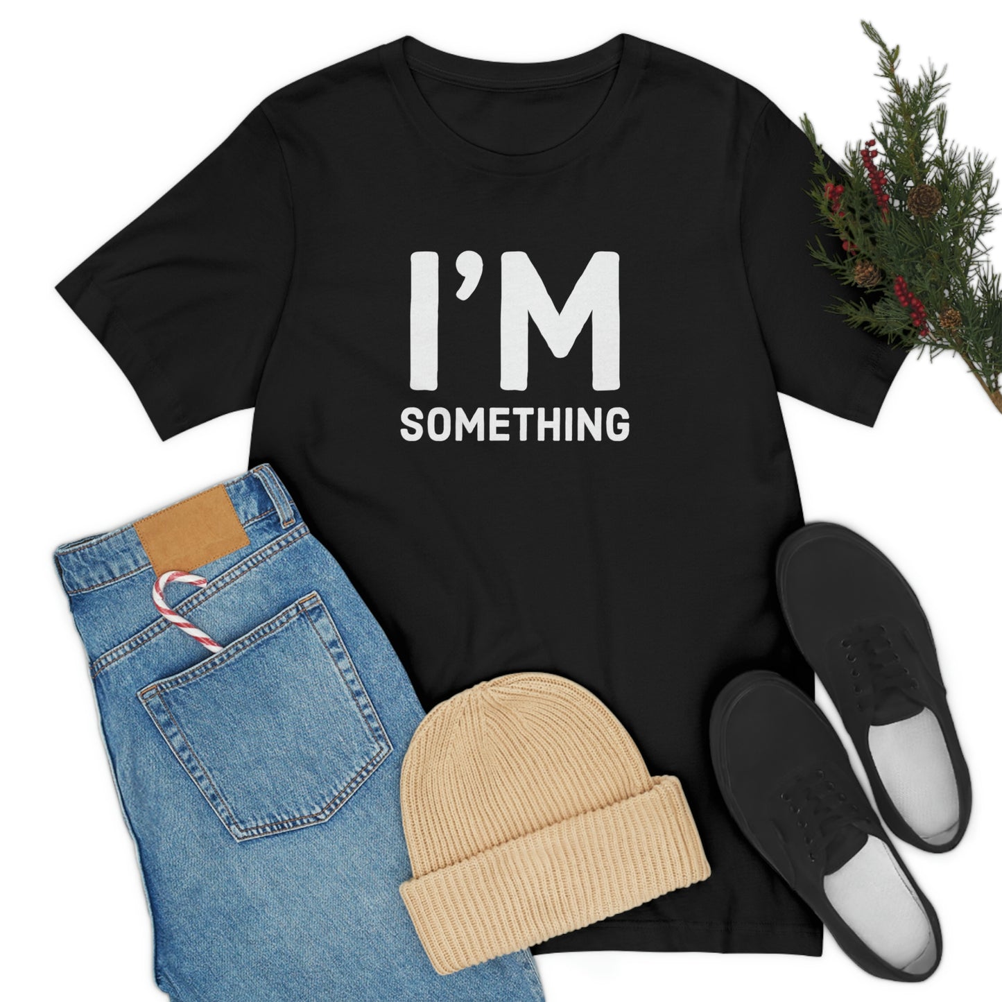 Women's I’m Something Tee