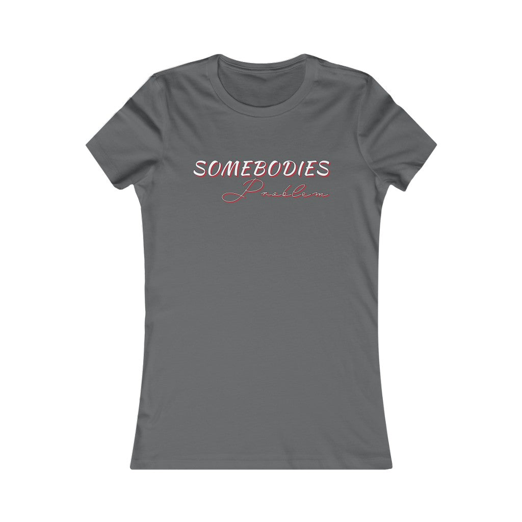 Somebodies Problem Tee