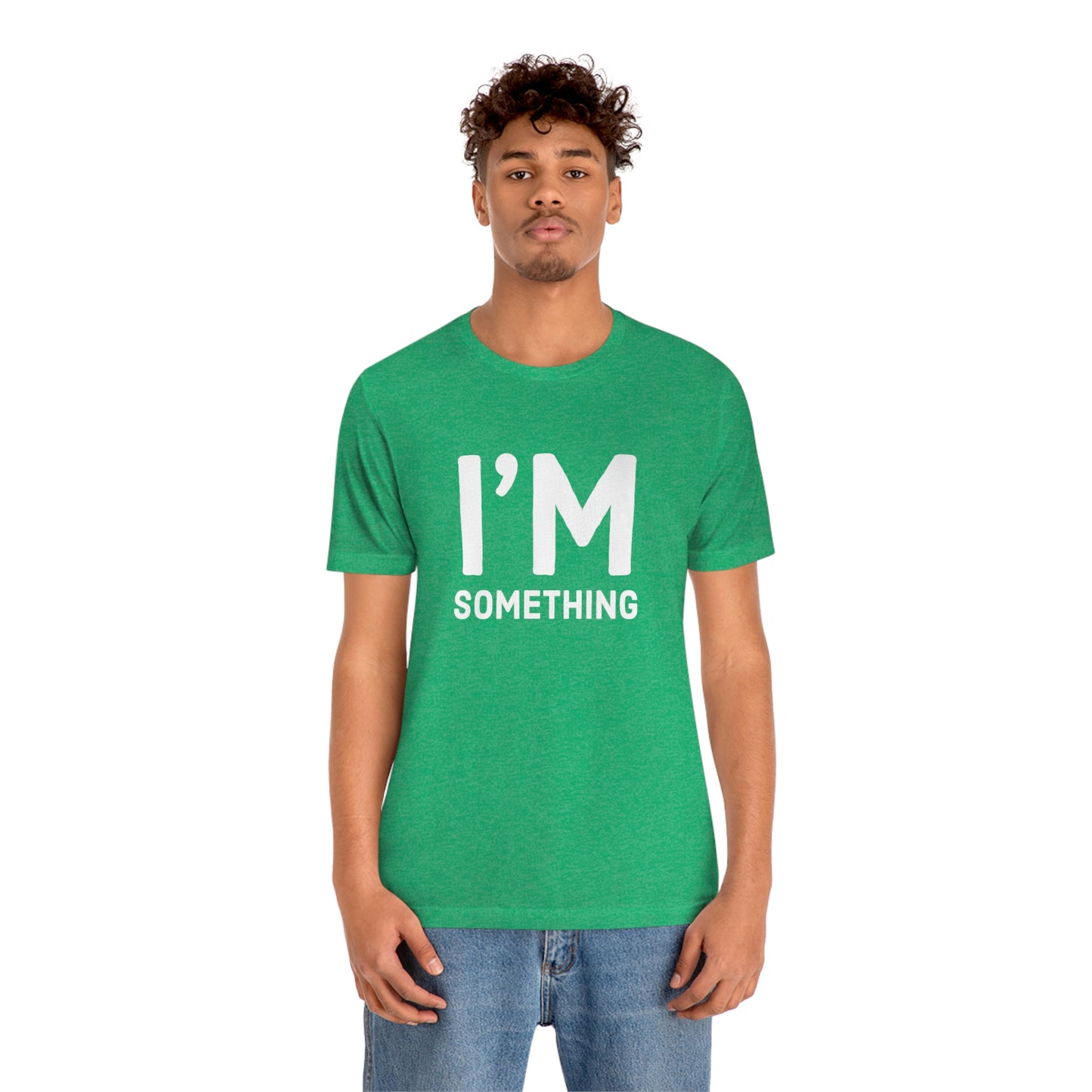 Women's I’m Something Tee