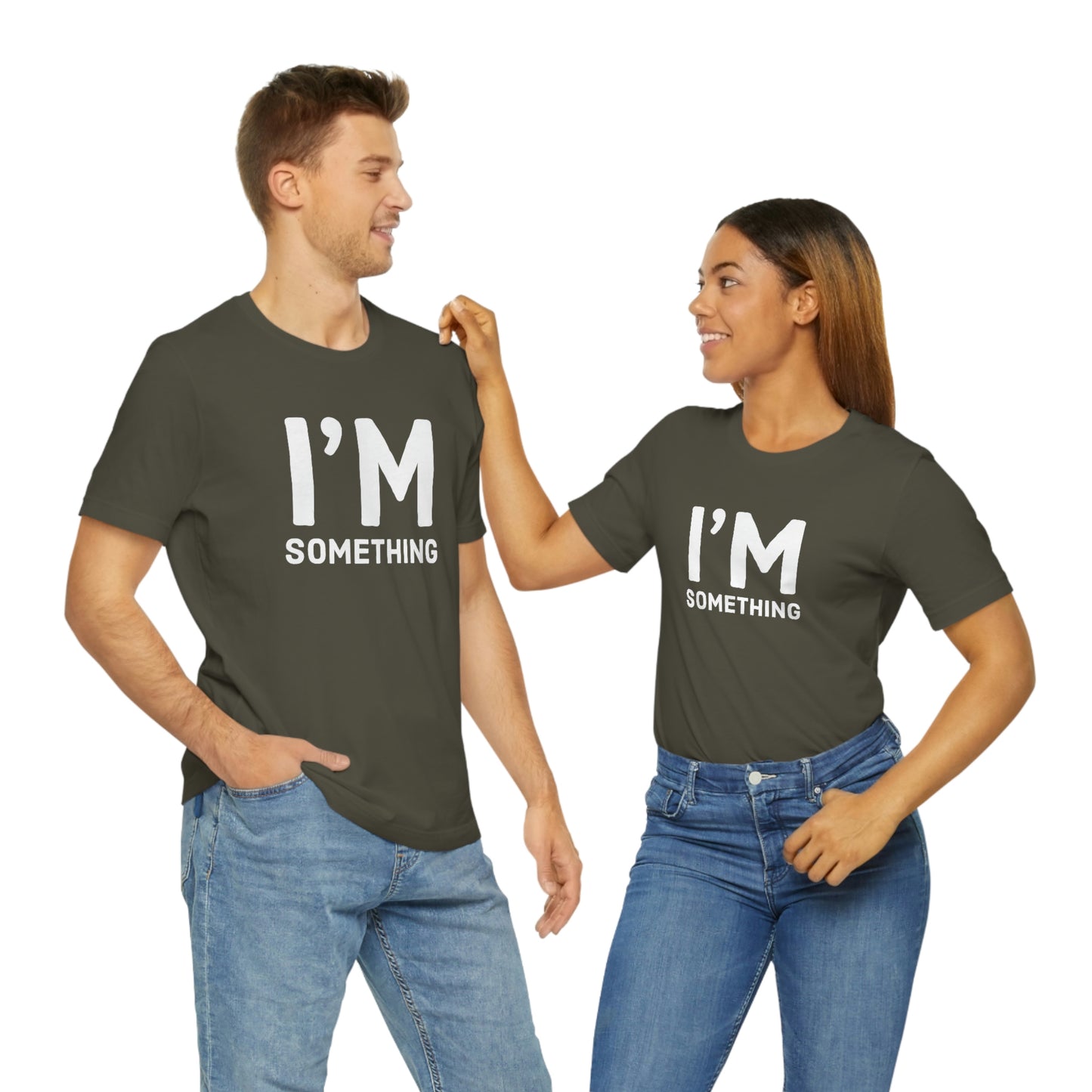 Women's I’m Something Tee