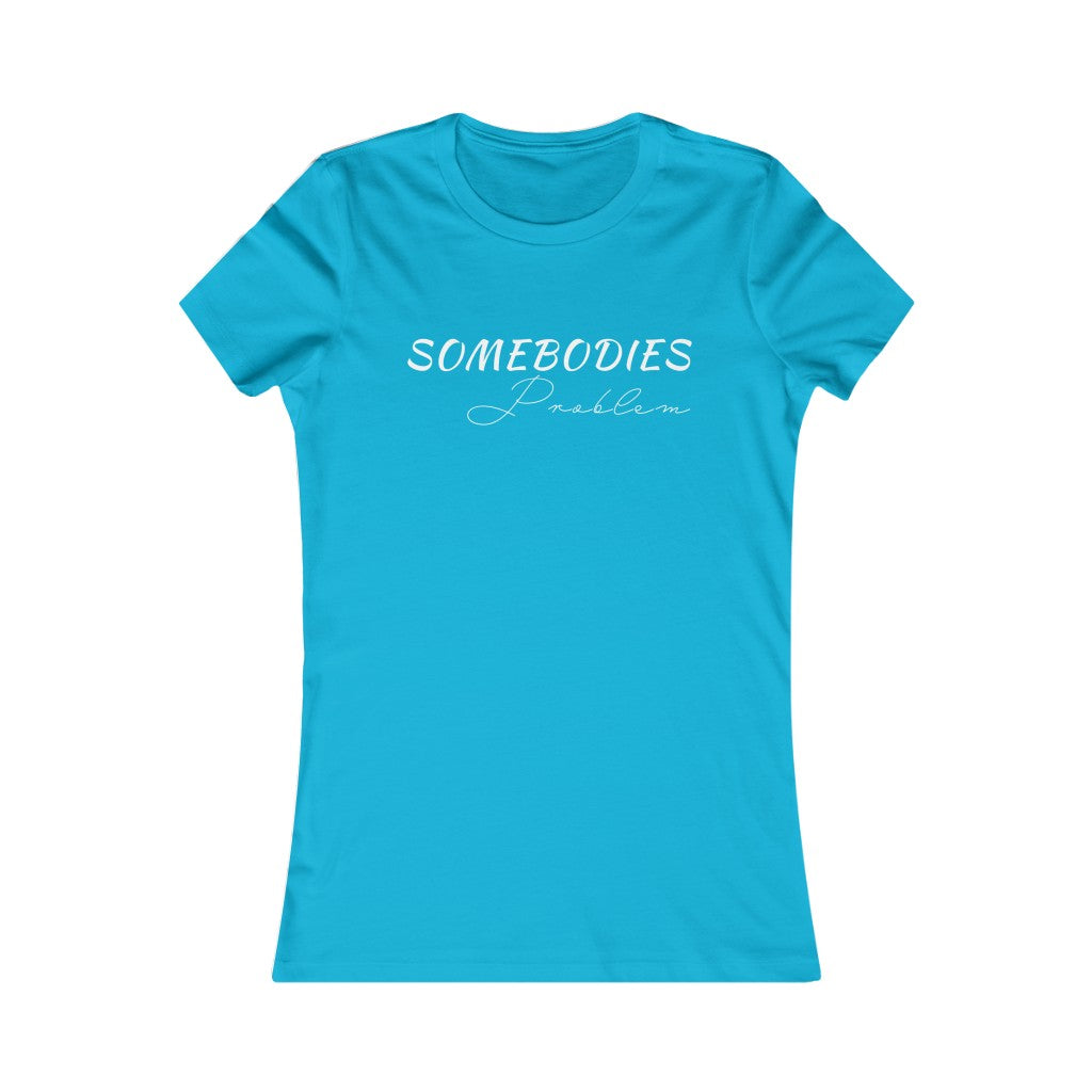 Somebodies Problem Tee