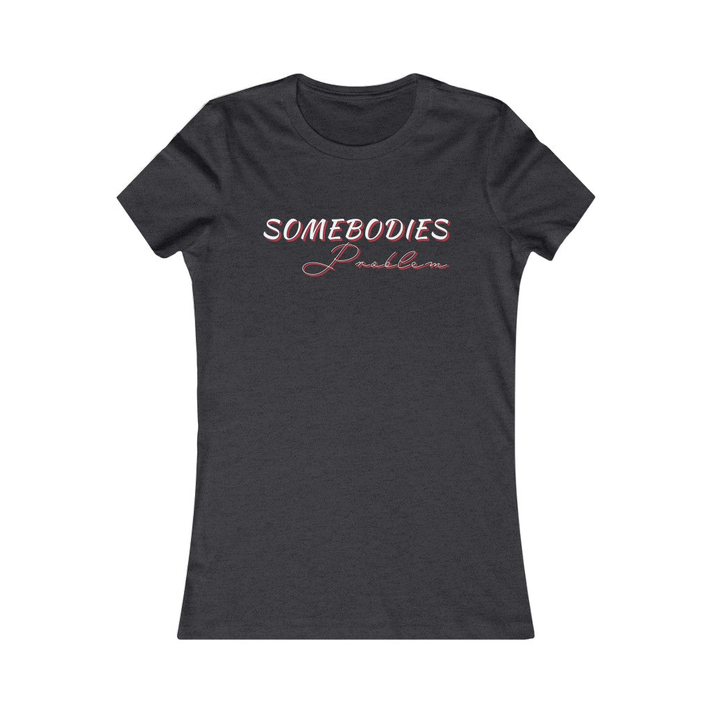 Somebodies Problem Tee