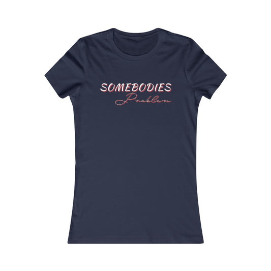 Somebodies Problem Tee