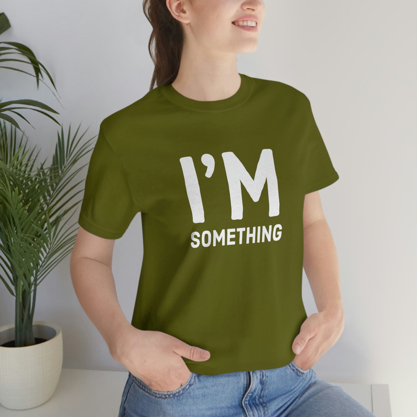 Women's I’m Something Tee