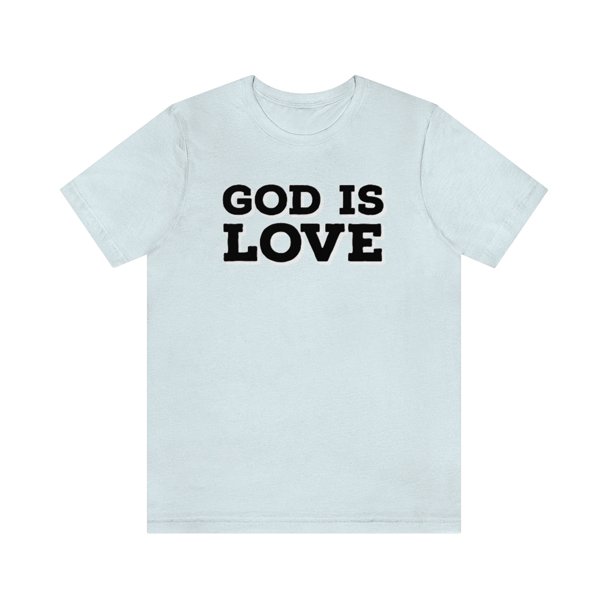 God is Love Unisex Tee