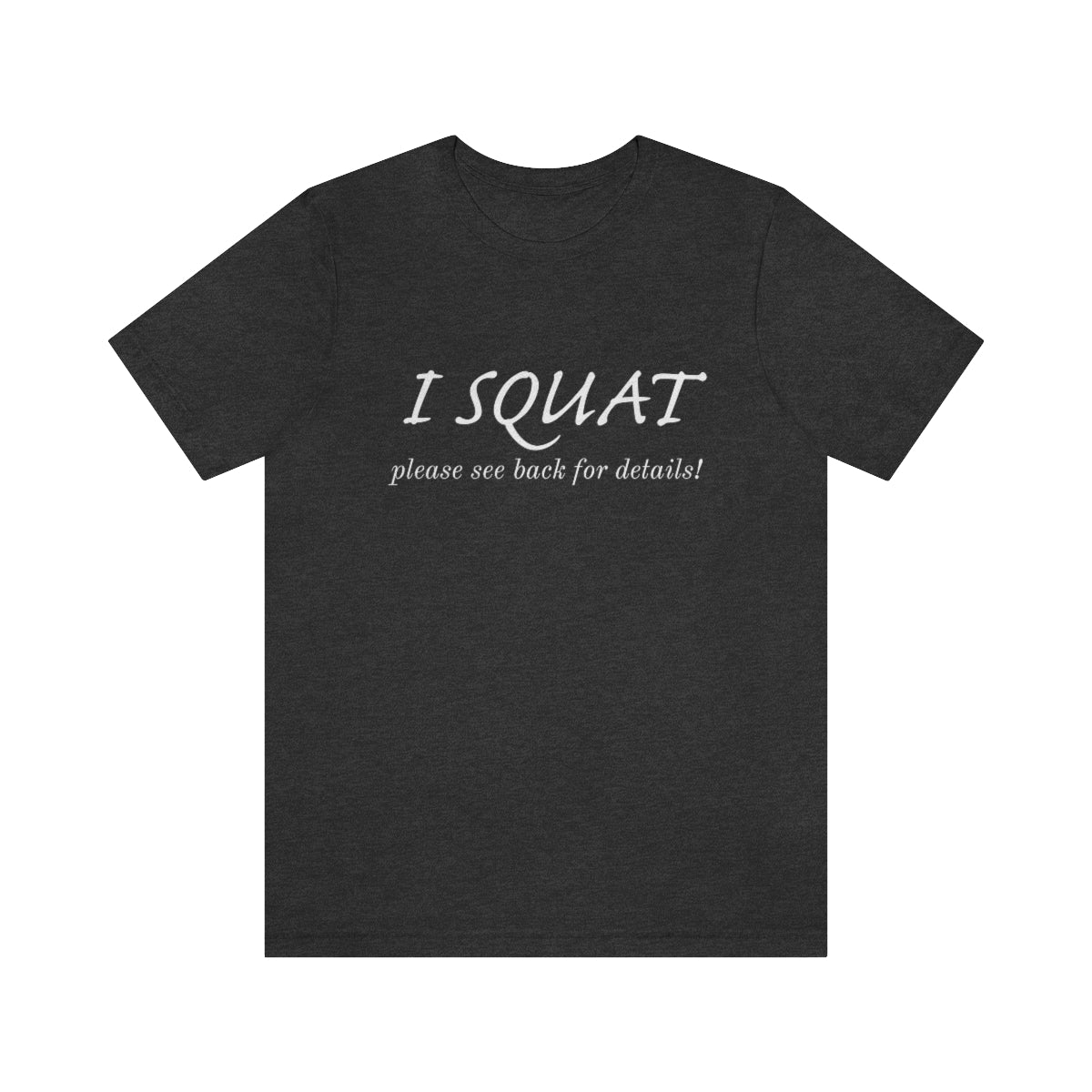 I Squat Tee